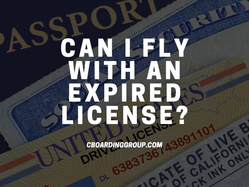 can you fly with expired driver's license